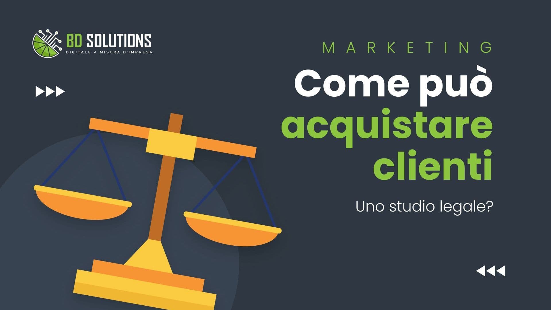 Come può acquisire clienti uno studio legale? Marketing per avvocato high ticket