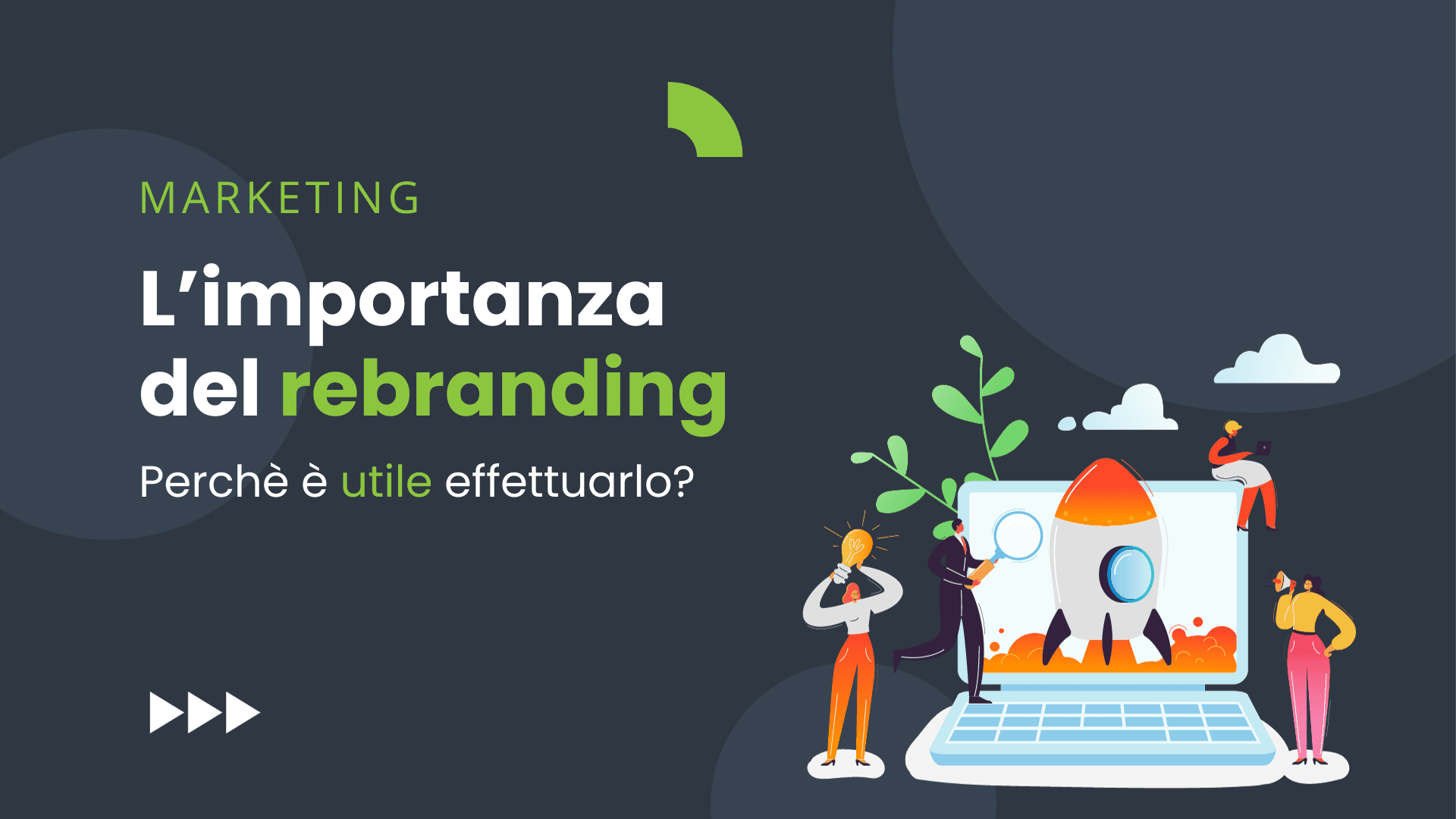 L’importanza del rebranding per dare una marcia in più al tuo business.