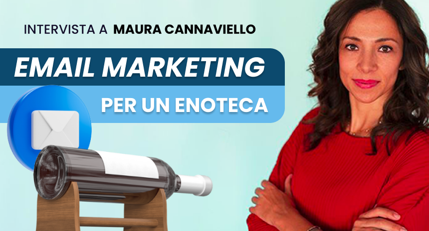 Intervista a Maura Cannaviello: un’enoteca può fare e-mail marketing?